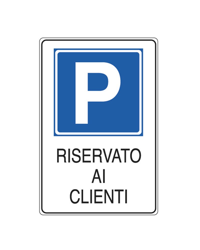 CARTELLO ALLUMINIO 20x30cm 'PARCHEGGIO RISERVATO AI CLIENTI'' CARTELLO ALLUMINIO 20x30cm 'PARCHEGGIO RISERVATO AI CLIENTI''