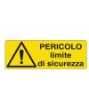 CARTELLO ALLUMINIO 35x12,5cm 'Pericolo Limite di sicurezza' CARTELLO ALLUMINIO 35x12,5cm 'Pericolo Limite di sicurezza'